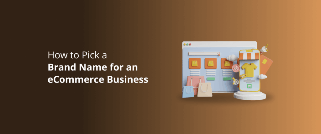 How to Pick a Brand Name for an eCommerce Business