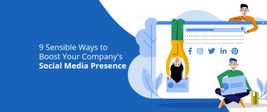 9 Sensible Ways to Boost Your Company's Social Media Presence