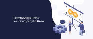 How DevOps Helps Your Company to Grow