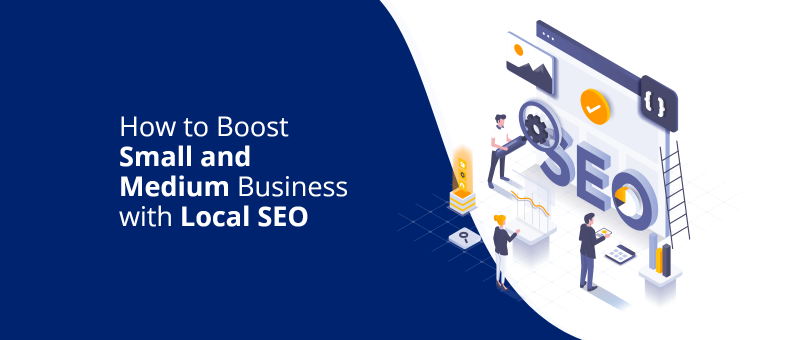 How to Boost Small and Medium Business with Local SEO