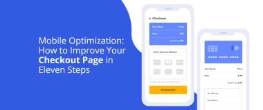 Mobile Optimization: How to Improve Your Checkout Page in Eleven Steps