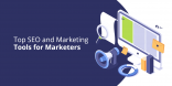 Top SEO and marketing tools for marketers