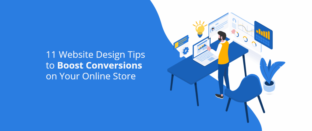 11 Website Design Tips to Boost Conversions on Your Online Store
