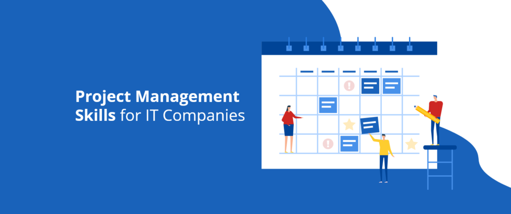 Project Management Skills for IT Companies