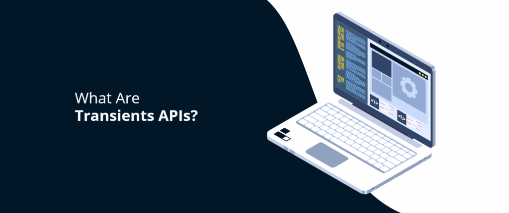 What Are Transients APIs?