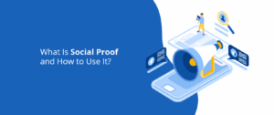 What Is Social Proof and How to Use It?