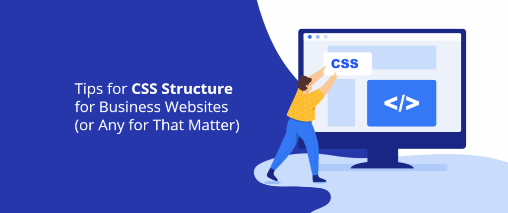 Tips for CSS Structure for Business Websites (or Any for That Matter)