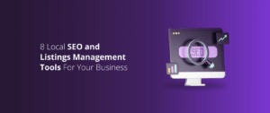 8 Local SEO and Listings Management Tools for Your Business