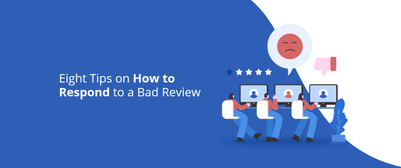 Eight Tips on How to Respond to a Bad Review