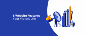 8 Website Features Your Visitors Like