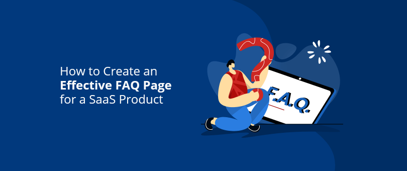 How to Create an Effective FAQ Page for a SaaS Product