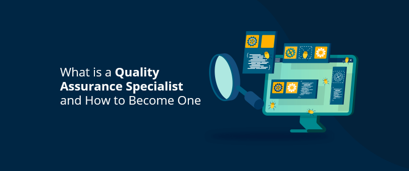 What is a Quality Assurance Specialist and How to Become One@2x