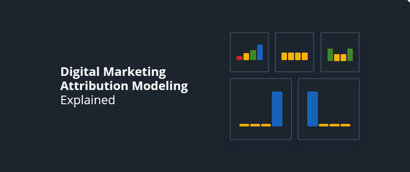 Digital Marketing Attribution Modeling Explained