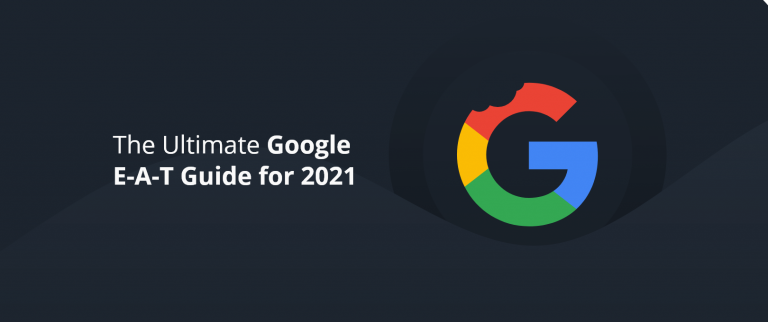 The Ultimate Google E-A-T Guide for 2021