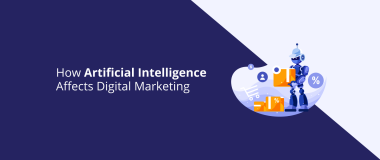 How Artificial Intelligence Affects Digital Marketing