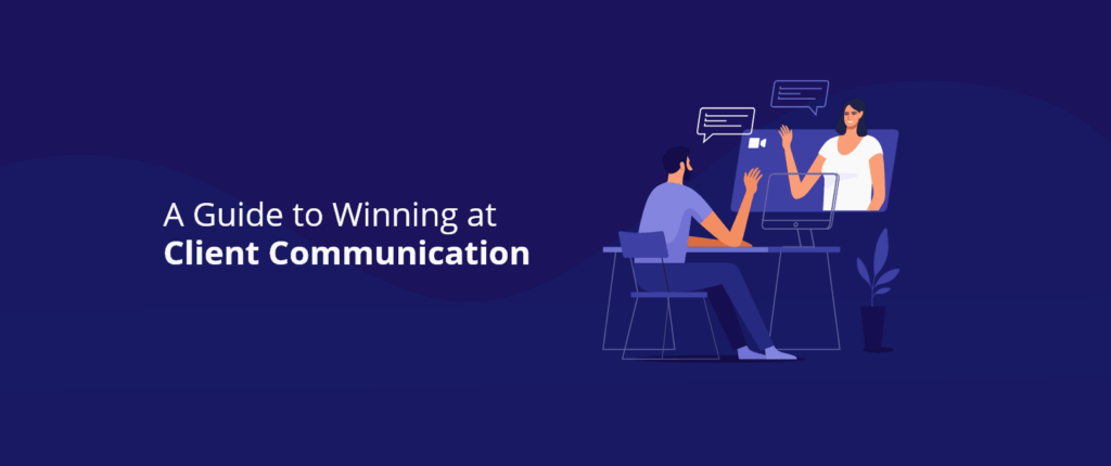 A Guide to Winning at Client Communication
