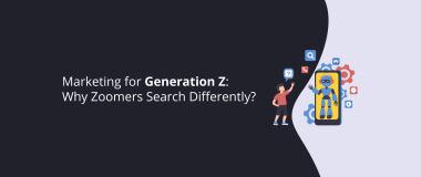 Marketing for Generation Z_ Why Zoomers Search Differently