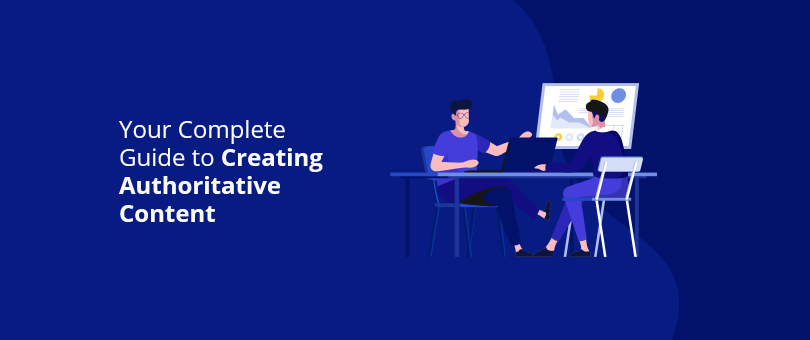 Your Complete Guide to Creating Authoritative Content@2x