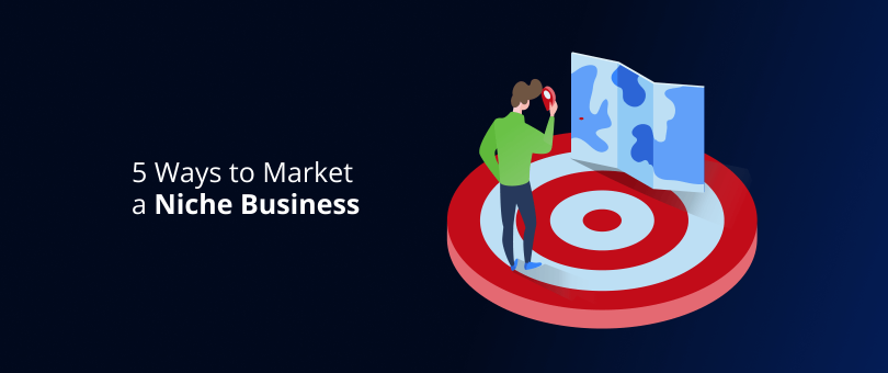 5 Ways to Market a Niche Business