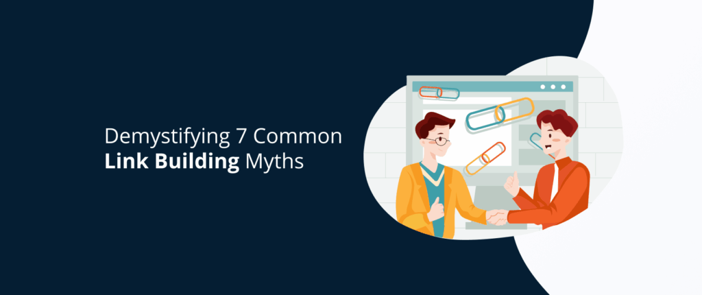 Link Building Myths: Demystifying 7 Common Misconceptions