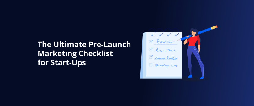 The Ultimate Pre-Launch Marketing Checklist for Start-Ups