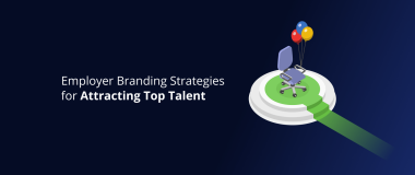 Employer Branding Strategies for Attracting Top Talent 1