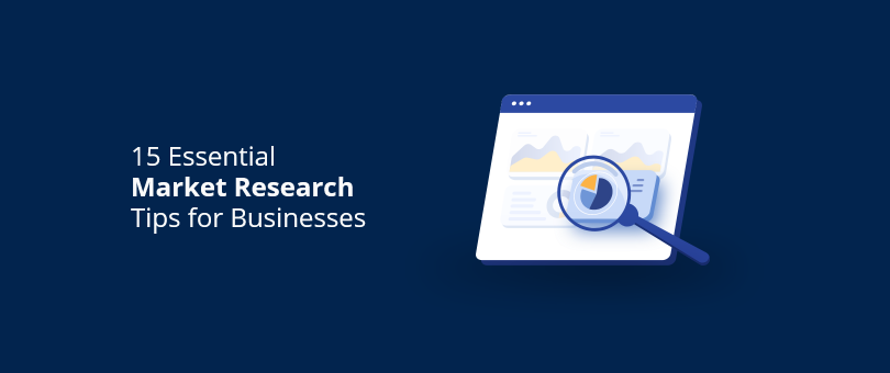 15 Essential Market Research Tips for Businesses