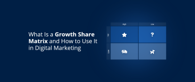 What Is a Growth Share Matrix and How to Use It in Digital Marketing