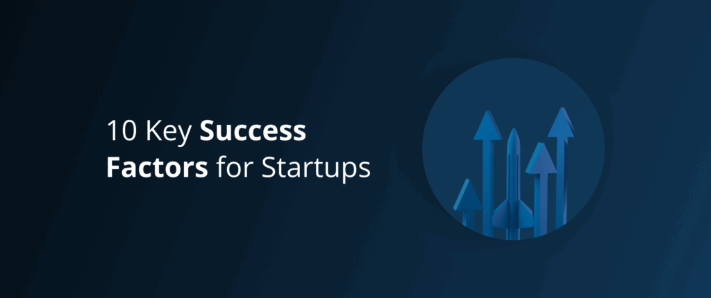 10 Key Success Factors for Startups