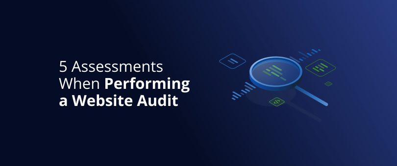 5 Assessments When Performing a Website Audit