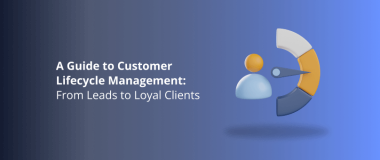 A guide to customer lifecycle management. From leads to loyal clients.