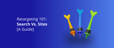 Retargeting 101_ Search Vs. Sites [A Guide]