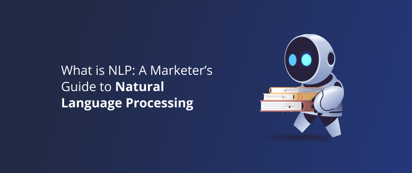 What is NLP_ A Marketer’s Guide to Natural Language Processing