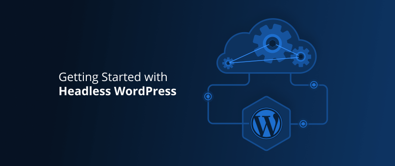 Getting Started with Headless WordPress