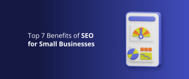 Top 7 Benefits of SEO for Small Businesses
