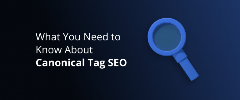 What You Need to Know About Canonical Tag SEO