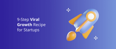9-Step Viral Growth Recipe for Startups