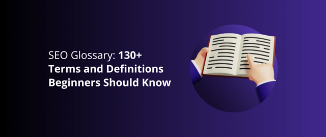 SEO Glossary: 130+ Terms and Definitions Beginners Should Know