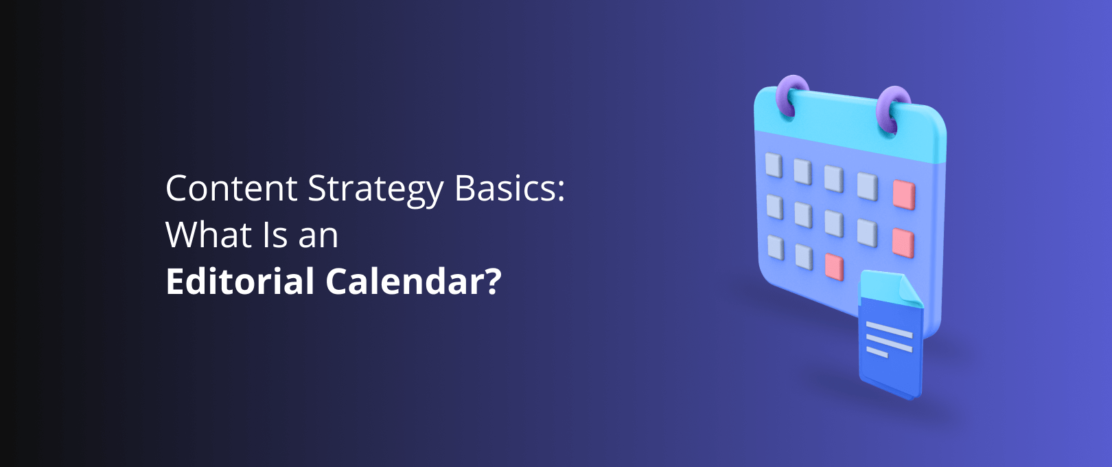 Content Strategy Basics What Is an Editorial Calendar? DevriX