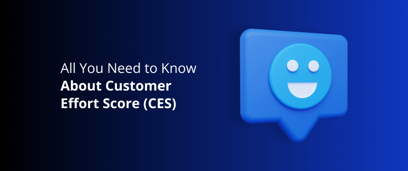 Featured Image All You Need to Know About Customer Effort Score CES
