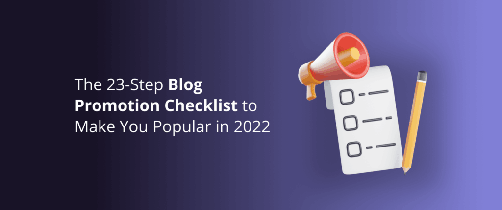 The 23-Step Blog Promotion Checklist to Profit in 2024