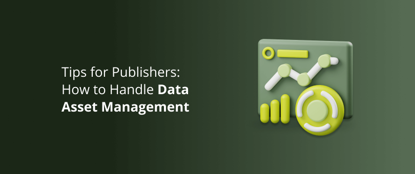 Tips for Publishers How to Handle Data Asset Management