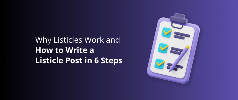 Why Listicles Work and How to Write a Listicle Post in 6 Steps Featured Image