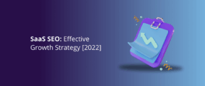 SaaS SEO: Effective Growth Strategy [2025]