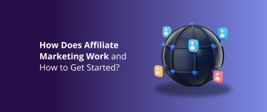 How Does Affiliate Marketing Work and How to Get Started?