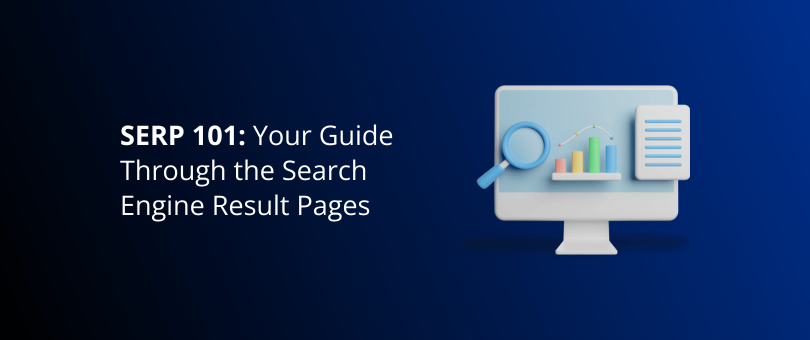 0. Featured Image - SERP 101_ Your Guide Through the Search Engine Result Pages