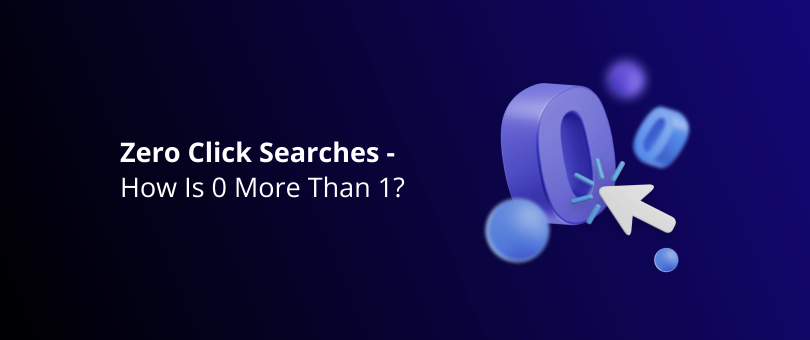 0. Featured Image - Zero Click Searches - How Is 0 More Than 1_