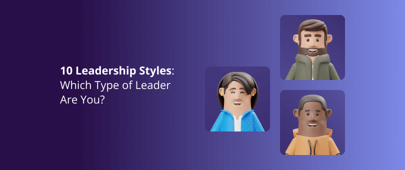 10 Leadership Styles_ Which Type of Leader Are You