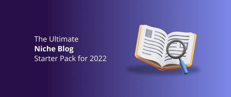 The Ultimate Niche Blog Starter Pack for 2022
