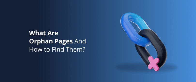 What Are Orphan Pages And How to Find Them